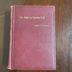 The Bible and Spiritual Life: Arthur T. Pierson, 1908, Gospel Publishing House