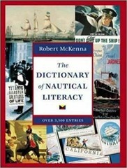 The Dictionary of Nautical Literacy – Hardcover By McKenna, Robert – GOOD
