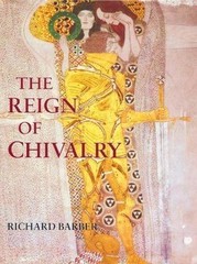 The Reign of Chivalry – 1843831821, hardcover, Richard Barber