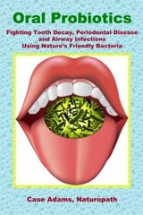 Oral Probiotics: Fighting Tooth – Paperback, by Adams PhD Case – Very Good