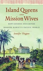 Island Queens and Mission Wives: – Hardcover, by Thigpen Jennifer – Very Good b