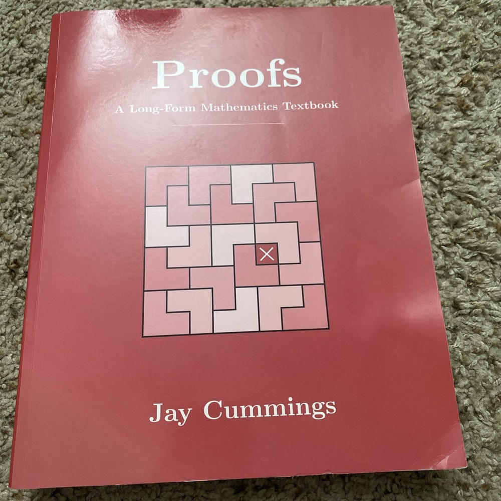 Proofs: A Long-Form Mathematics Textbook By Jay Cummings