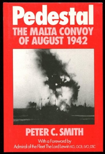 Pedestal: Malta Convoy of August 1942 by Smith, Peter C. Hardback Book The Fast