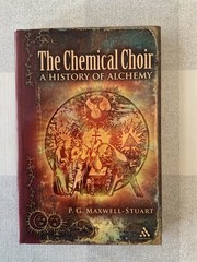 A Chemical Choir A History of Alchemy PG Maxwell-Stuart Hardcover 2008 VGOOD