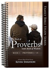 The Book of Proverbs: God’s Book of Wisdom: Book 1 by Kevin Swanson