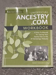 Unofficial Ancestry. com Workbook : A How-To Manual for Tracing Your Family Tree