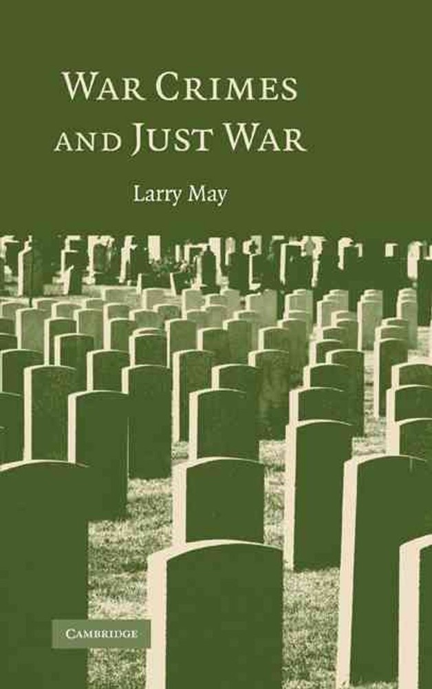 War Crimes and Just War by Larry May (English) Hardcover Book