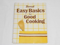 Sunset Easy Basics For Good Cooking by Janeth Johnson Nix