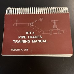 IPT’s Pipe Trades Training Manual Robert A. Lee