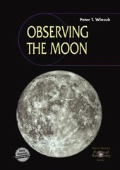 Observing the Moon : A Practical Guide for Amateur Astronomers Pe
