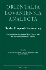 On the Fringe of Commentary : Metatextuality in Ancient Near Eastern and Anci…
