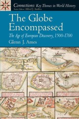 The Globe Encompassed: The Age of European Discovery (1500 to 1700) – VERY GOOD