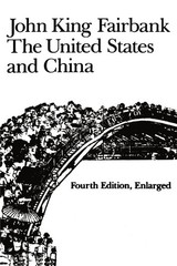 The United States and China: Fourth Edition, Revised and Enlarged (American …