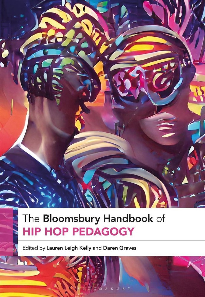 The Bloomsbury Handbook of Hip Hop Pedagogy by Lauren Leigh Kelly Paperback Book