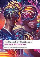 The Bloomsbury Handbook of Hip Hop Pedagogy by Lauren Leigh Kelly Paperback Book