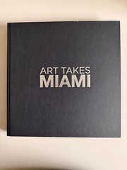 ART TAKES MIAMI -2012- RARE HARDCOVER BOOK