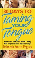 30 Days to Taming Your Tongue: What…, Deborah Smith P