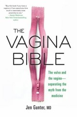 The Vagina Bible: The Vulva and the Vagina: Separating the Myth from the Medici