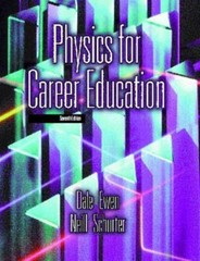 Physics for Career Education (7th Edition) by Dale Ewen; Neill Schurter