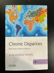 Roots of Contemporary Issues Ser.: Chronic Disparities : Public Health in…