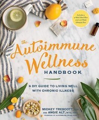 Autoimmune Wellness Handbook : A DIY Guide to Living Well with Chronic…