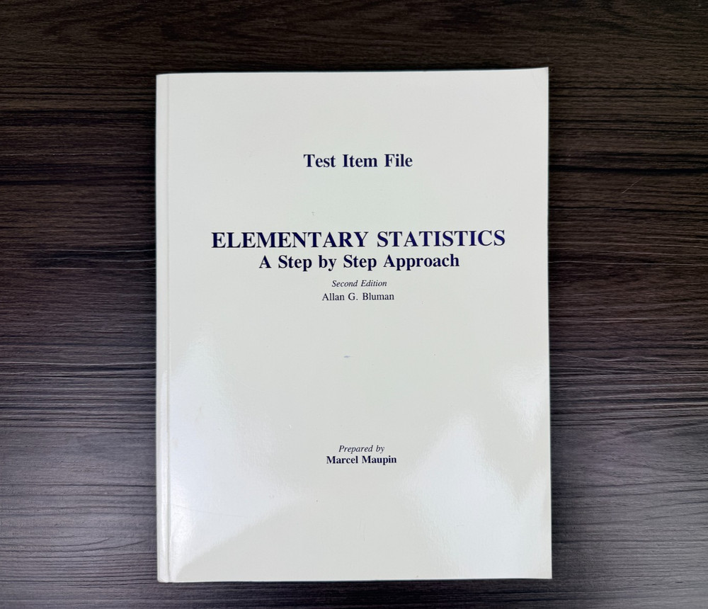 Test Item File Elementary Statistics: A Step by Step Approach by Allan G. Bluman