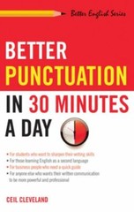 Better Punctuation in 30 Minutes a Day by Cleveland, Ceil
