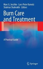 Burn Care and Treatment: A Practical Guide by Marc G. Jeschke: New