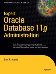 Expert Oracle Database 11g Administration (Expert’s Voice in Oracle) – Alapa…