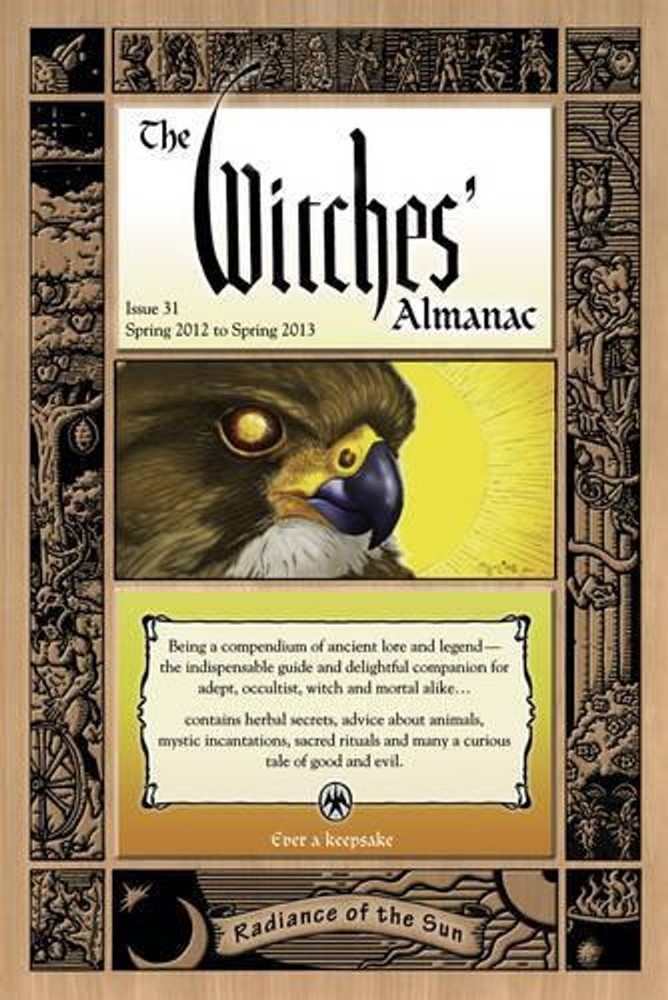 Witches’ Almanac 2012: Issue 31: Spring 2012 to Spring 2013 – Radiance of the Su