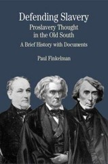 Defending Slavery: Proslavery Thought in th- paperback, 9780312133276, Finkelman