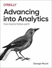 Advancing into Analytics : From Excel to Python and R Paperback G