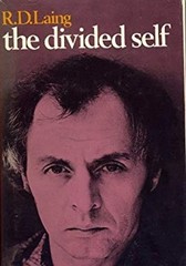 The Divided Self : An Existential Study in Sanity and Madness R.
