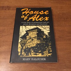 House of Alex: A True Story of Architecture and Art … Marv Balousek 1990 TPB