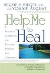 Help Me to Heal – paperback, Bernie Siegel MD, 1401900607