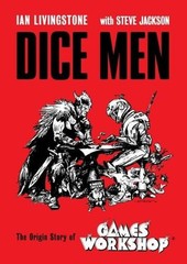 Dice Men: The Origin Story of Games Workshop by Ian Livingstone (English) Hardco