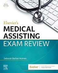 ELSEVIER’S MEDICAL ASSISTING EXAM REVIEW By Holmes Rn Bsn Rma Deborah E. NEW