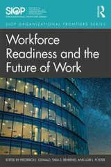 Workforce Readiness and the Future of Work (SIOP Organizational Frontiers Series