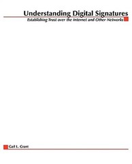 Understanding Digital Signatures: Establishing Trust Over the Internet and Other