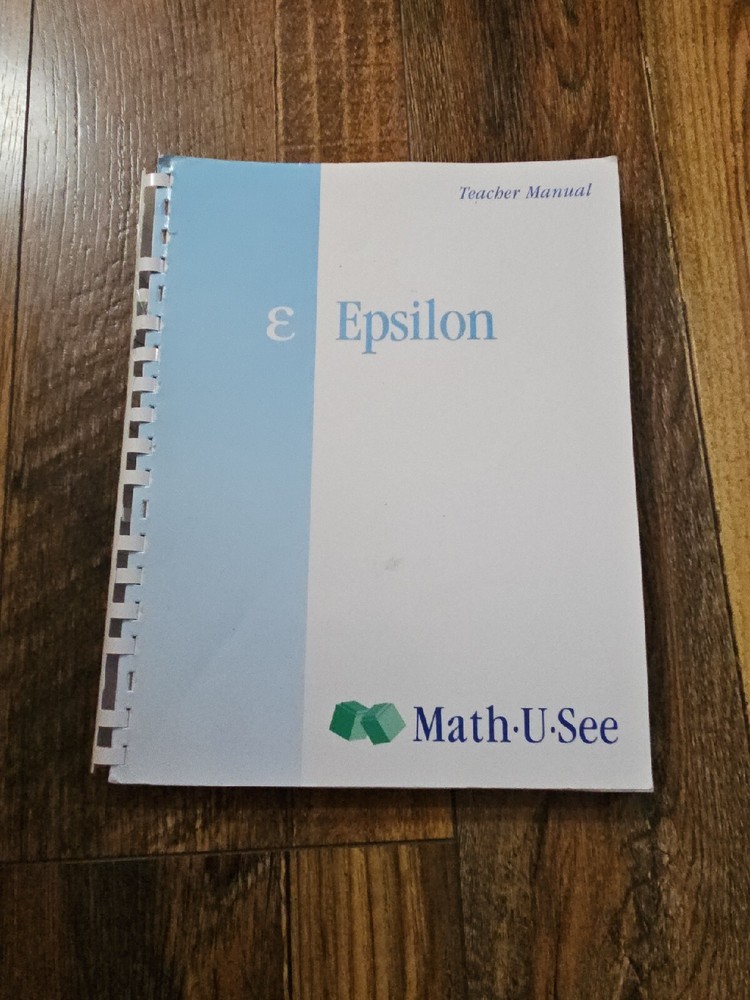 Math U See: Epsilon Level Teacher Manual by Steve Demme