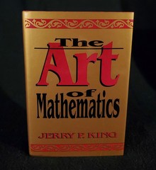 The Art of Mathematics By Jerry P. King 1992 Plenum Press 1st Edition Hardcover