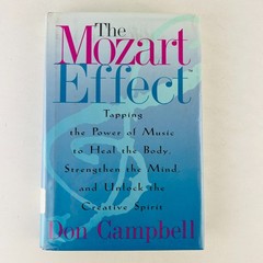 The Mozart Effect Hardcover 1997 by Don Campbell First Edition, 1st Printing