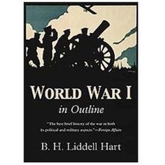 World War 1 in Outline by Liddell Hart, B. H.