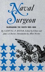 Naval Surgeon: Blockading the South, 1862-1866 by Samuel Pellman Boyer: New