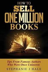How to Sell One Million Books: Tip… by Hale, Stephanie J. Paperback / softback