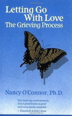 Letting Go With Love: The Grieving Process