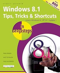 WINDOWS 8.1 TIPS, TRICKS & SHORTCUTS IN EASY STEPS By Stuart Yarnold **Mint**