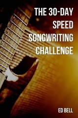 Ed Bell The 30-Day Speed Songwriting Challenge (Paperback) (UK IMPORT)