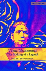 Veena Dhanammal: The Making of a Legend by Lakshmi Subramanian (English) Paperba