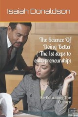 The Science Of Doing Better ( The 1st steps to entrepreneurship): Re-Educati…